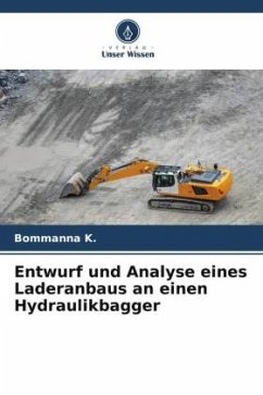 Entwurf und Analyse eines Laderanbaus an einen Hydraulikbagger - K., Bommanna