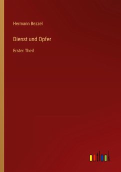 Dienst und Opfer - Bezzel, Hermann