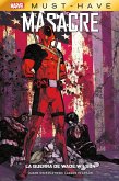 Marvel Must-Have. Masacre: La guerra de Wade Wilson Marvel Must-Have. Masacre: La guerra de Wade Wilson