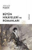 Bütün Hikayeleri ve Romanlari - Sergeyevic Puskin, Aleksandr