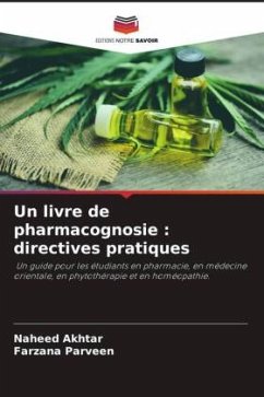 Un livre de pharmacognosie : directives pratiques - Akhtar, Naheed;Parveen, Farzana