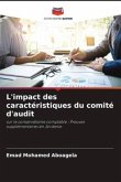 L'impact des caractéristiques du comité d'audit