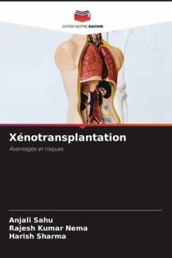 Xénotransplantation - Sahu, Anjali;Nema, Rajesh Kumar;Sharma, Harish