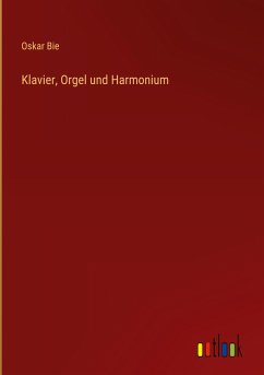 Klavier, Orgel und Harmonium