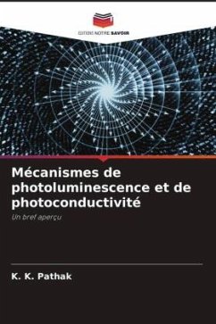 Mécanismes de photoluminescence et de photoconductivité - Pathak, K. K.