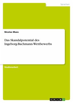 Das Skandalpotential des Ingeborg-Bachmann-Wettbewerbs