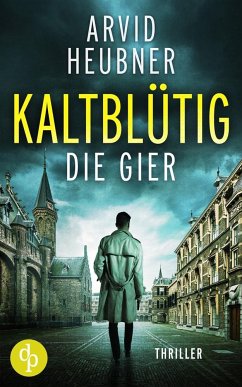 Kaltblütig die Gier - Heubner, Arvid