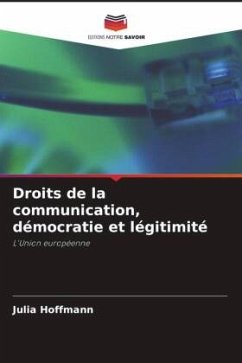 Droits de la communication, démocratie et légitimité - Hoffmann, Julia