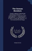 The German Novelists: Popular Traditions Collected and Narrated by [1] Otmar [I. E. J. K. C. Nachtigal]; [2] K. F. Gottschalck; [3] P. Eberh