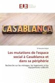 Les mutations de l'espace social à Casablanca et dans sa périphérie