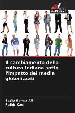 Il cambiamento della cultura indiana sotto l'impatto dei media globalizzati - Ali, Sadia Samar;Kaur, Rajbir