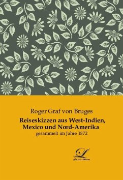 Reiseskizzen aus West-Indien, Mexico und Nord-Amerika - Graf von Bruges, Roger