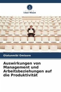 Auswirkungen von Management und Arbeitsbeziehungen auf die Produktivität - Omisore, Olatunmibi