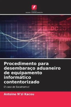 Procedimento para desembaraço aduaneiro de equipamento informático contentorizado - N'zi Kacou, Antoine