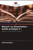 Réussir sa dissertation - Guide pratique II :