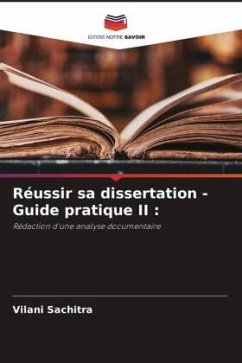 Réussir sa dissertation - Guide pratique II : - Sachitra, Vilani