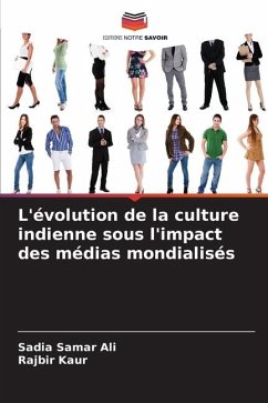 L'évolution de la culture indienne sous l'impact des médias mondialisés - Ali, Sadia Samar;Kaur, Rajbir