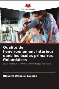 Qualité de l'environnement intérieur dans les écoles primaires finlandaises - Toyinbo, Oluyemi Olagoke