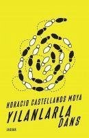 Yilanlarla Dans - Castellanos Moya, Horacio