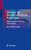 Substance Use Disorder in Healthcare Professionals (eBook, PDF)