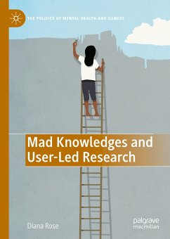 Mad Knowledges and User-Led Research (eBook, PDF) - Rose, Diana Susan