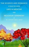 THE SCIENCE AND ROMANCE OF SELECTED HERBS USED IN MEDICINE AND RELIGIOUS CEREMONY (eBook, ePUB)