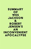 Summary of Wes Jackson & Robert Jensen's An Inconvenient Apocalypse (eBook, ePUB)