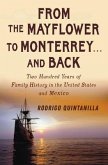 From The Mayflower to Monterrey and Back-Two Hundred Years of Family History in the United States and Mexico (eBook, ePUB)