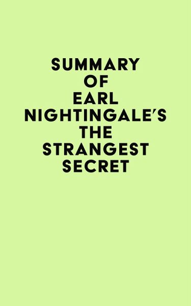 Summary of Earl Nightingale's The Strangest Secret (eBook, ePUB) Summary of Earl Nightingale's The Strangest Secret (eBook, ePUB)