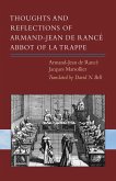 Thoughts and Reflections of Armand-Jean de Rancé, Abbot of la Trappe (eBook, ePUB)