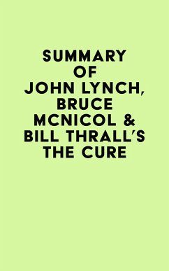 Summary of John Lynch, Bruce McNicol & Bill Thrall's The Cure (eBook, ePUB) - IRB Media
