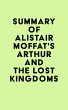 Summary of Alistair Moffat's Arthur and... - Bild 1