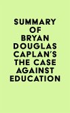 Summary of Bryan Douglas Caplan's The Case against Education (eBook, ePUB)