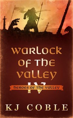 Warlock of the Valley (Heroes of the Valley, #4) (eBook, ePUB) - Coble, K. J.