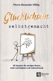 Glücklichsein selbstgemacht (eBook, ePUB)