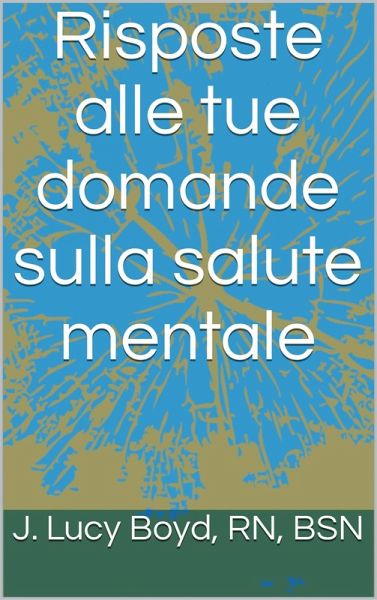 Risposte alle tue domande sulla salute mentale (eBook, ePUB)