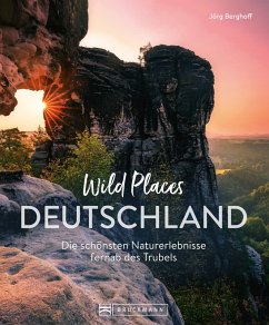 Wild Places Deutschland (eBook, ePUB) - Berghoff, Jörg
