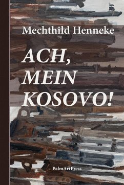 Ach, mein Kosovo! (eBook, ePUB) - Henneke, Mechthild