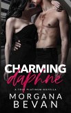 Charming Daphne: A Close Proximity Rock Star Romance Novella (True Platinum Rock Star Romance Series, #1.5) (eBook, ePUB)