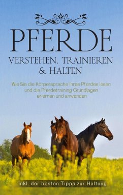 Pferde verstehen, trainieren & halten (eBook, ePUB)