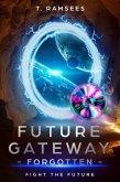 Future Gateway Forgotten (Fight the Future, #1) (eBook, ePUB)