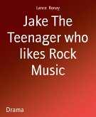 Jake The Teenager who likes Rock Music (eBook, ePUB)