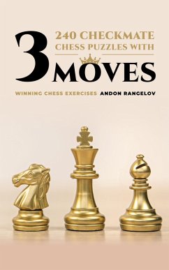240 Checkmate Chess Puzzles With Three Moves (Winning Chess Exercise) (eBook, ePUB) - Rangelov, Andon