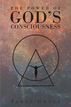 The Power of God's Consciousness (eBook, ePUB) - Grant, James