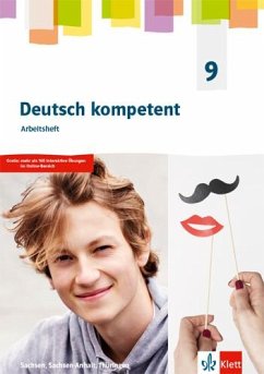 Deutsch kompetent 9. Arbeitsheft mit interaktiven Übungen Klasse 9. Ausgabe Sachsen, Sachsen-Anhalt und Thüringen Gymnasium