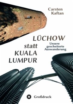 Lüchow statt Kuala Lumpur - Kaftan, Carsten