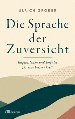 Die Sprache der Zuversicht (eBook, ePUB) - Grober, Ulrich