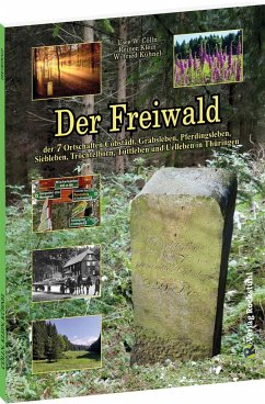 Der Freiwald in Thüringen - Cölln, Uwe W. Cölln;Klein, Rainer;Kühnel, Wilfried