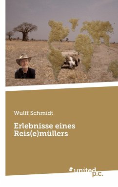 Erlebnisse eines Reis(e)müllers - Schmidt, Wulff