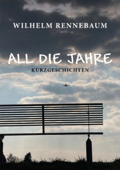 All die Jahre - Rennebaum, Wilhelm